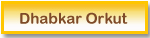 JOIN DHABKAR-COMMUNITY IN ORKUT