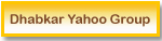JOIN DHABKAR IN YAHOO GROUPS