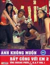 AnhKhongMuonBatCongVoiEm21